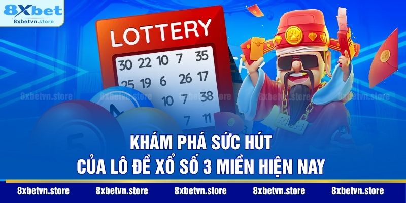Xổ Số 3 Miền - Nghệ Thuật Soi Cầu Và Chốt Số Đỉnh Cao Khám phá sức hút của lô đề xổ số 3 miền hiện nay